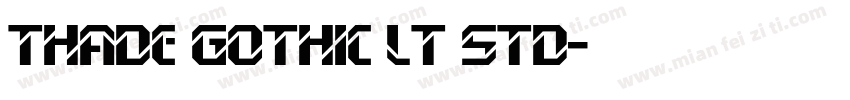 Thade Gothic LT std字体转换